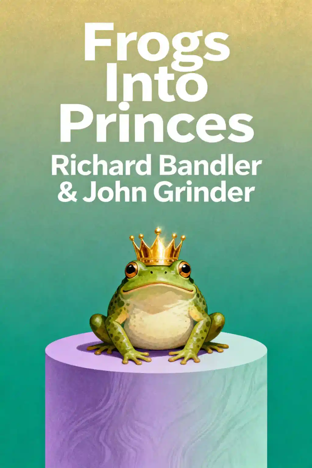 Frogs Into Princes book cover
