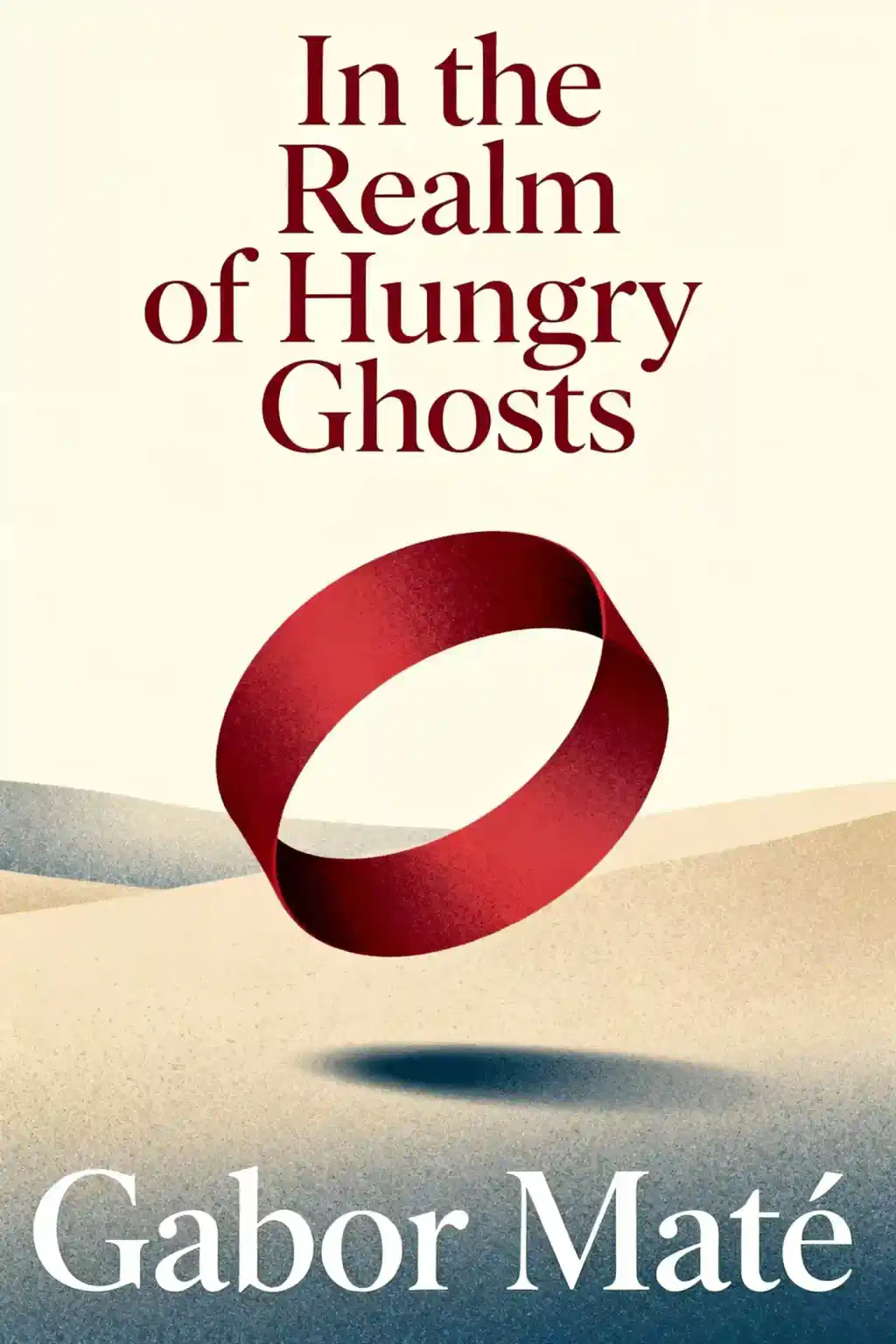 In the Realm of Hungry Ghosts: Close Encounters with Addiction